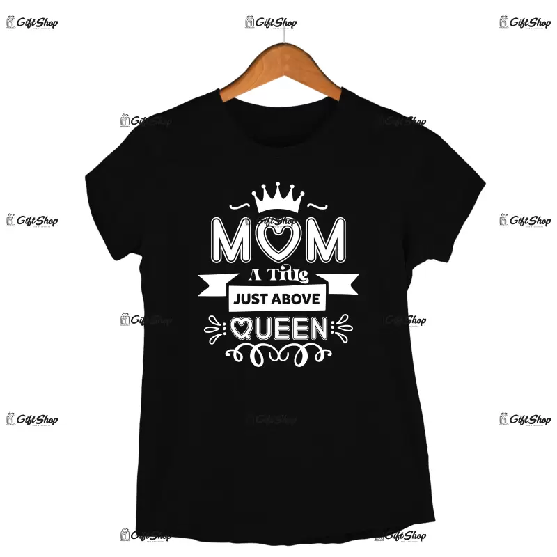 Mom a title jost above queen, tricou cu mesaj