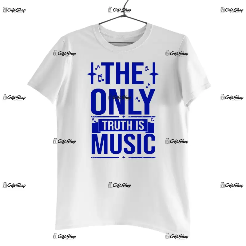 The only truth is music, tricou cu mesaj