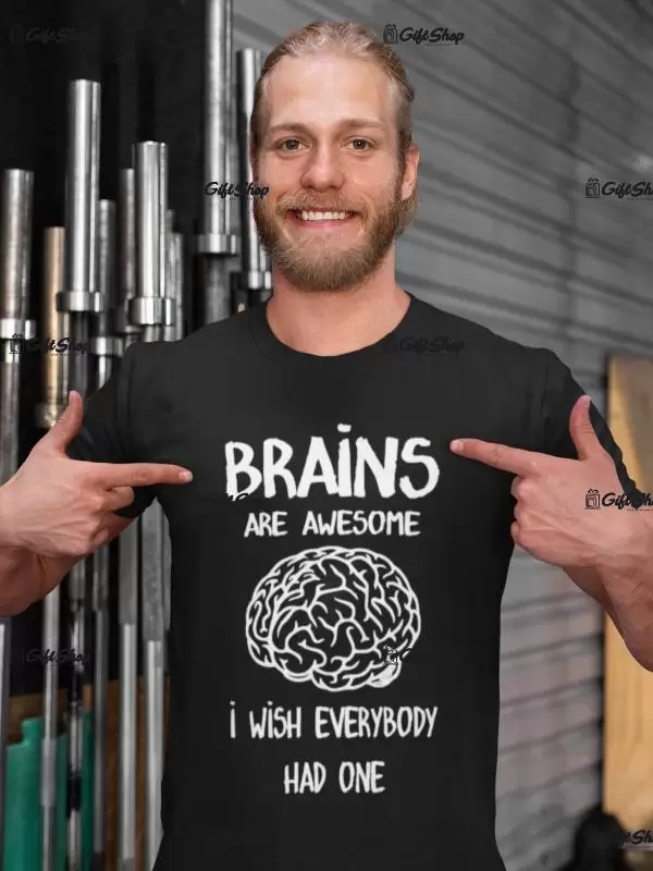 Brains are awesome, tricou cu mesaj b