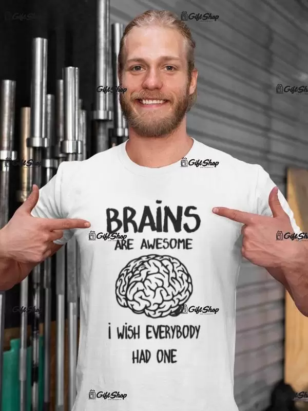 Brains are awesome, tricou cu mesaj b