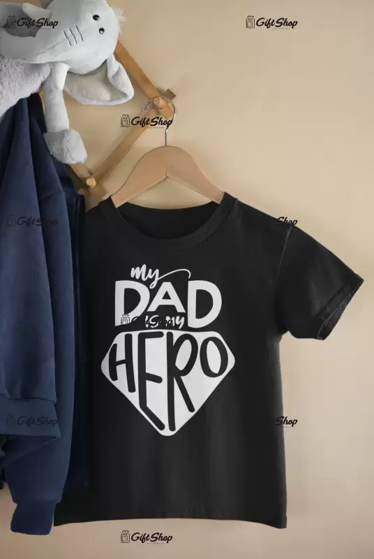 My dad is my hero , tricou cu mesaj 1