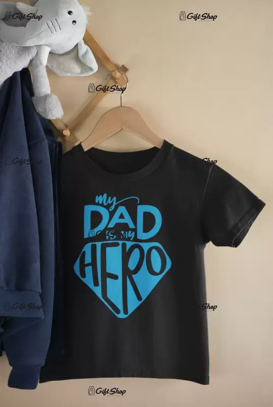 My dad is my hero , tricou cu mesaj 1