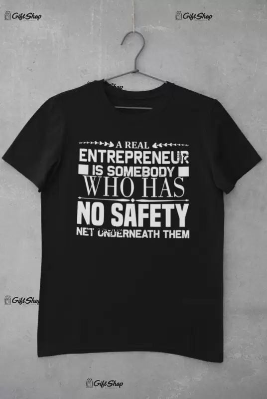 A real entrepreneur..., tricou cu mesaj