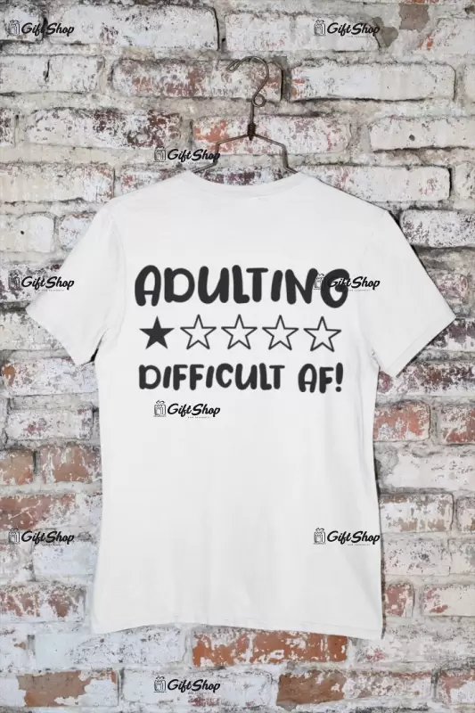 Adulting difficult, tricou cu mesaj