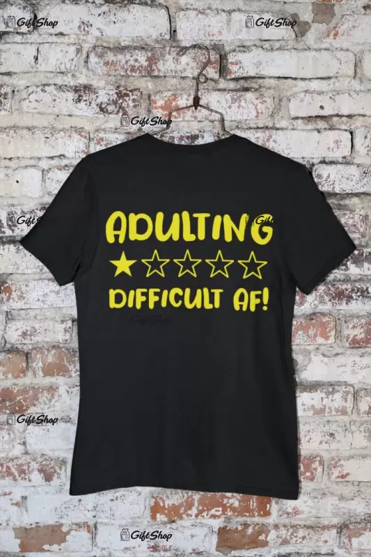 Adulting difficult, tricou cu mesaj