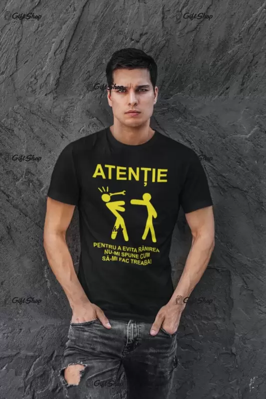 Atentie pentru a evita ranirea nu-mi spune cu sa-mi fac traba, tricou cu mesaj