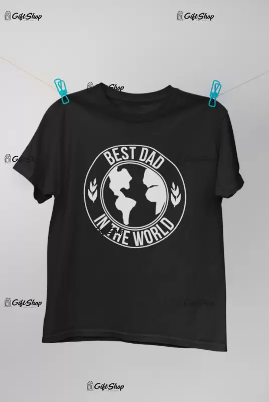 Best dad in the world, tricou cu mesaj