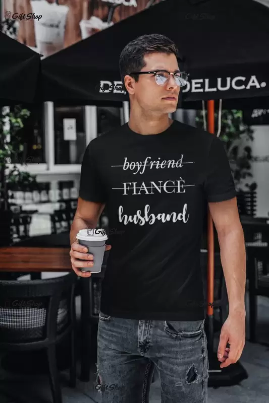 Boyfriend, fiance, husband , tricou cu mesaj
