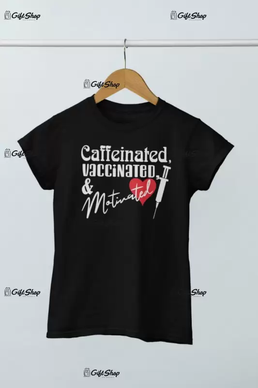 Caffeinated vaccinated, tricou cu mesaj