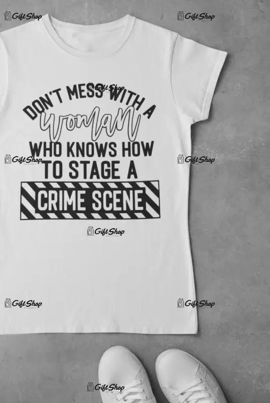 Don`t mess with a woman ..., tricou cu mesaj