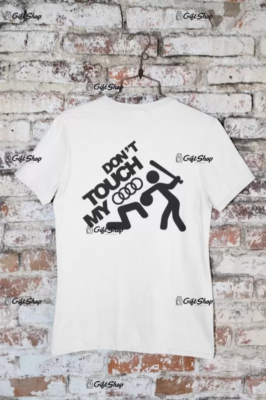 Don`t touch my audi, tricou cu mesaj
