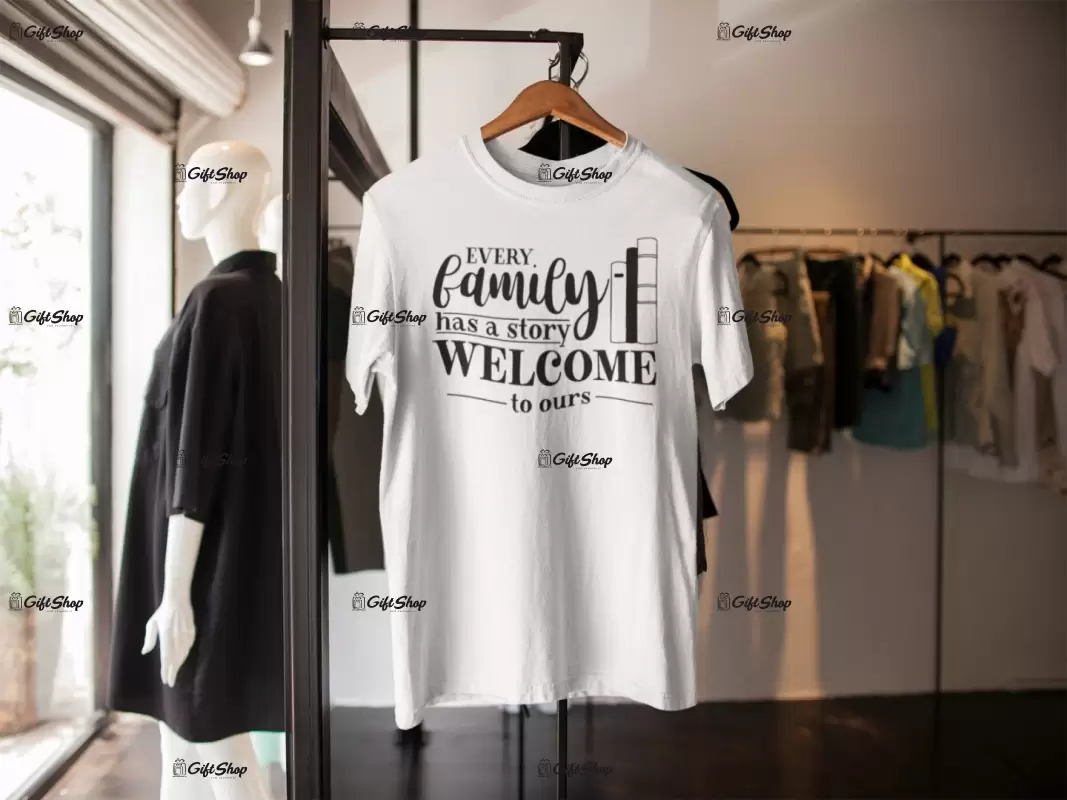 Every family has a story ..., tricou cu mesaj