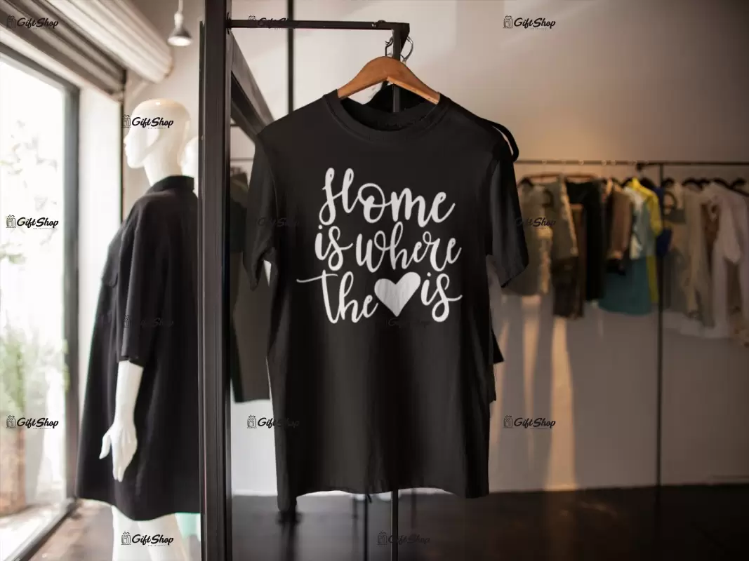 Home is where the heart is, tricou cu mesaj