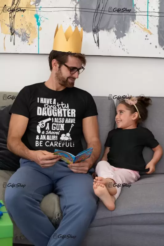 I have a pretty daughter i also have a gun, tricou cu mesaj