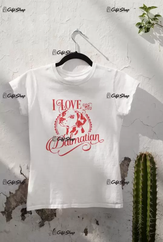 I love my dalmatian, tricou alb cu mesaj
