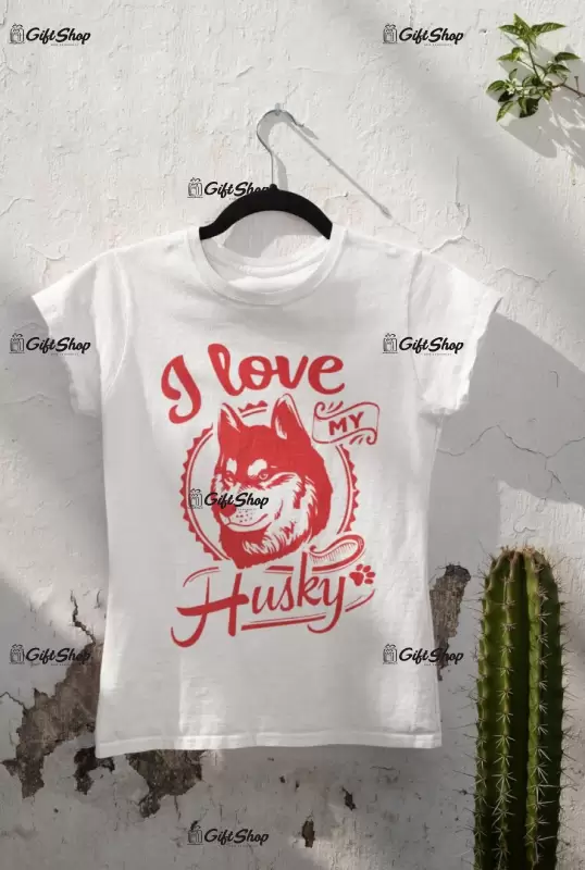 I love my husky, tricou alb cu mesaj