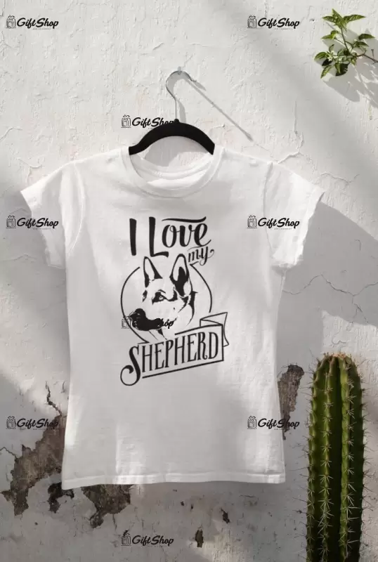 I love my shepherd, tricou alb cu mesaj