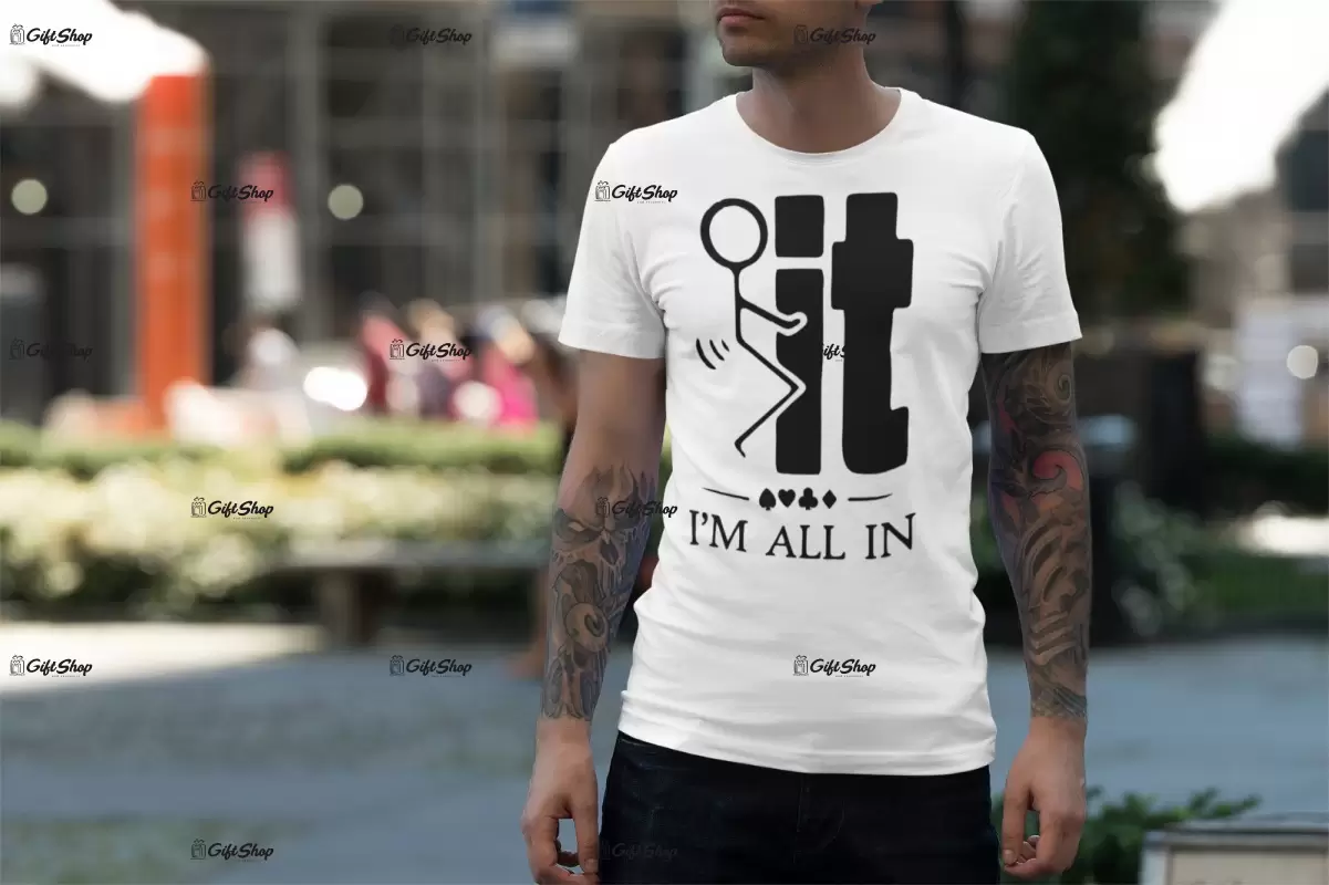 I`m all in, tricou cu mesaj