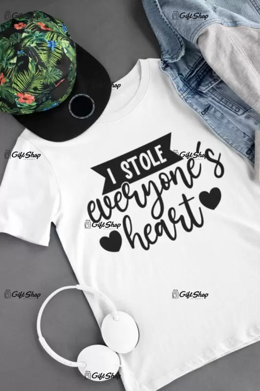 I stole everyone`s heart , tricou cu mesaj