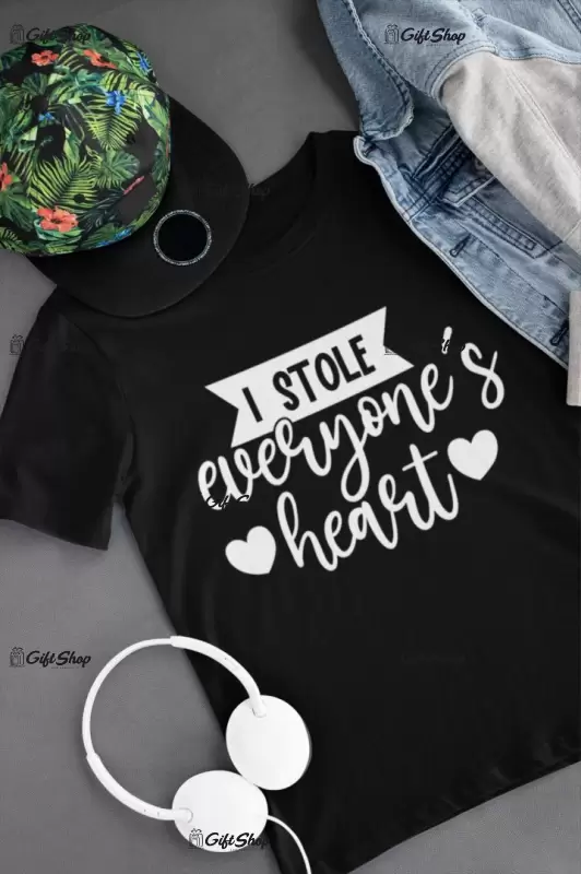 I stole everyone`s heart , tricou cu mesaj