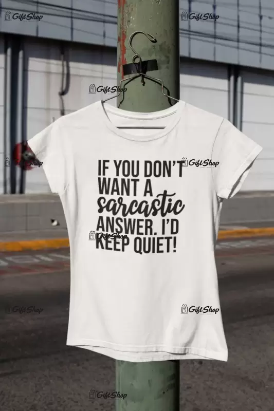 If you don`t want a sarcastic answer i`d keep quiet, tricou cu mesaj