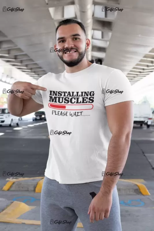 Installing muscles, tricou cu mesaj