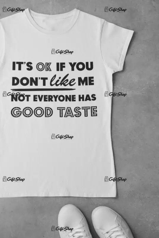 It`s ok if you don`t like me, tricou cu mesaj