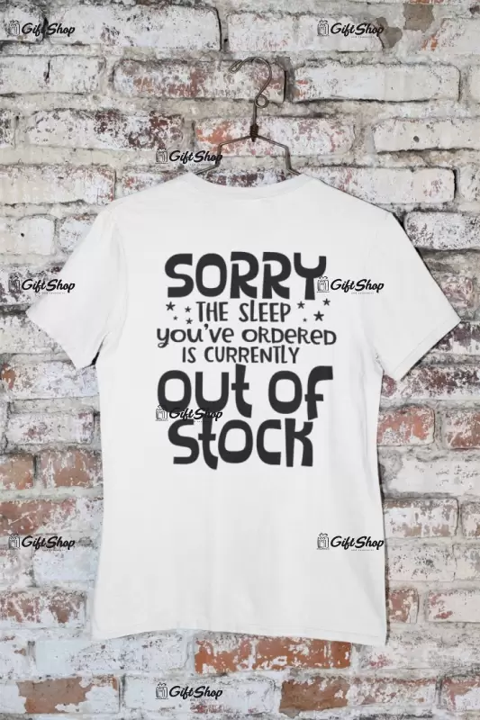 Sorry the sleep you`ve ordered..., tricou cu mesaj