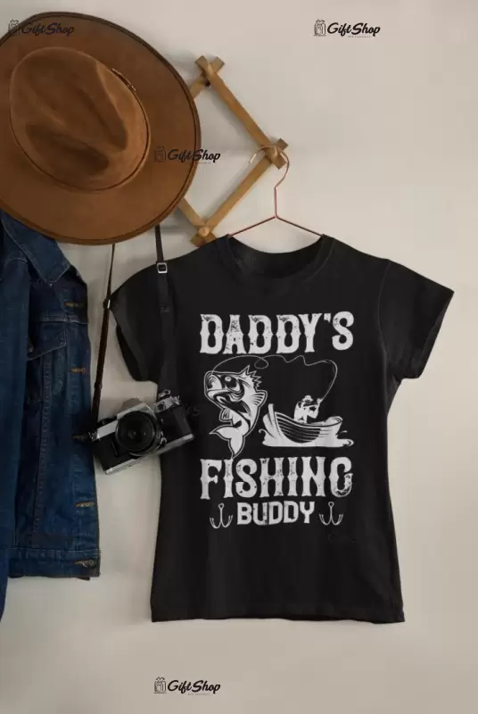 Daddy`s fishing buddy , tricou cu mesaj