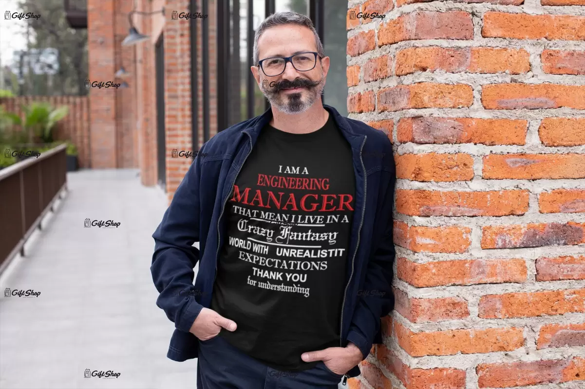 I am a engineering manager, tricou cu mesaj