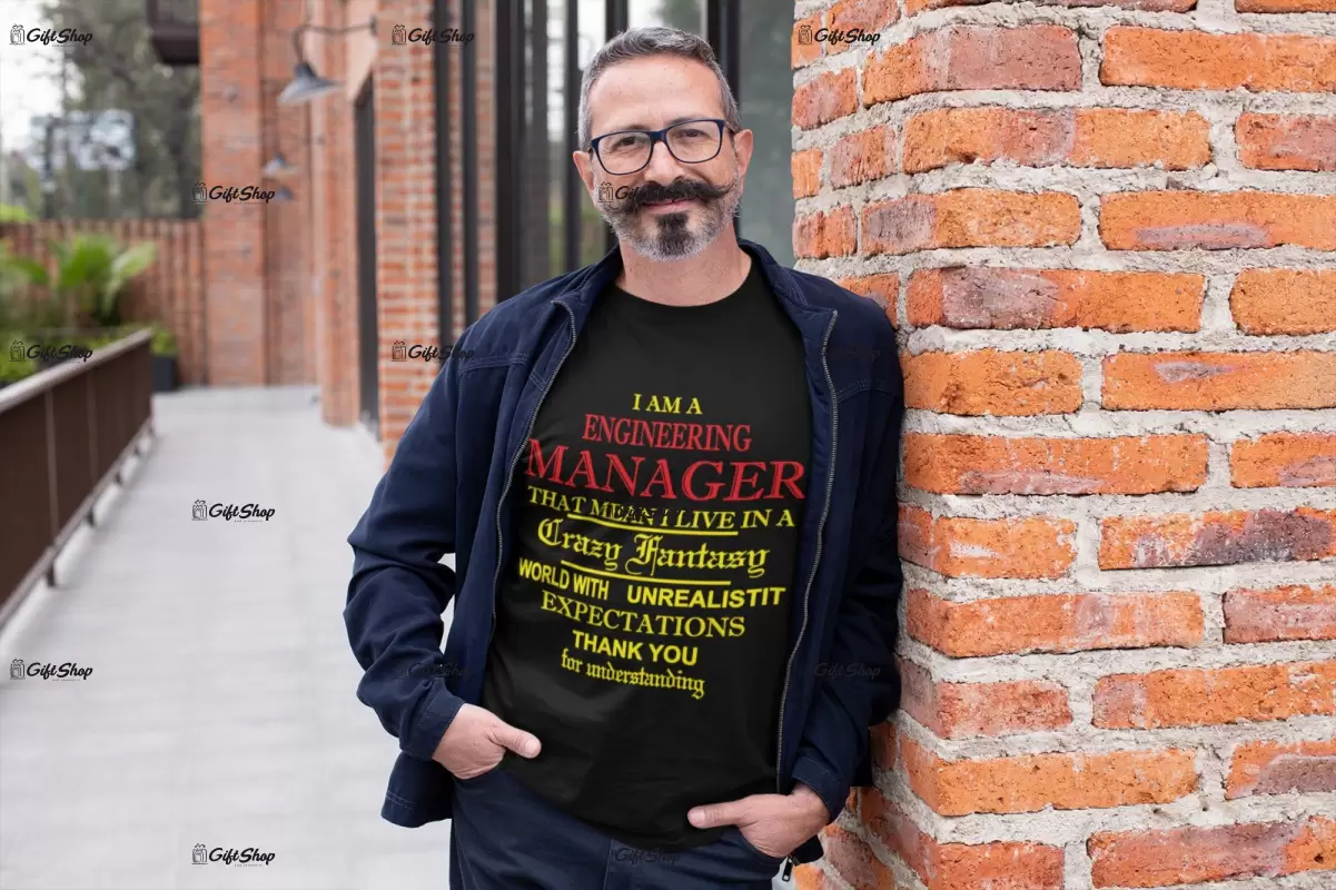 I am a engineering manager, tricou cu mesaj