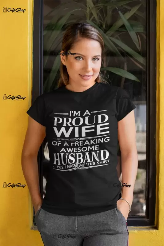 I`m a proud wife, tricou cu mesaj