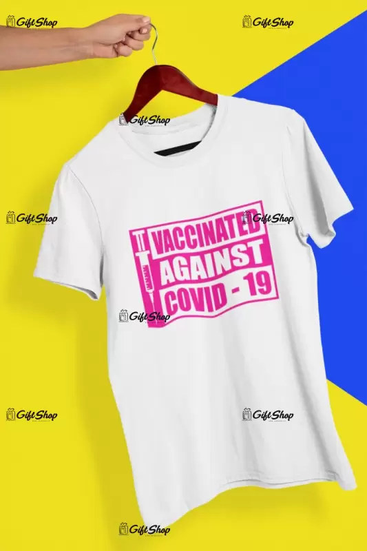 Vaccinated against covid 19, tricou cu mesaj