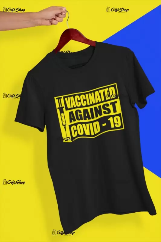 Vaccinated against covid 19, tricou cu mesaj