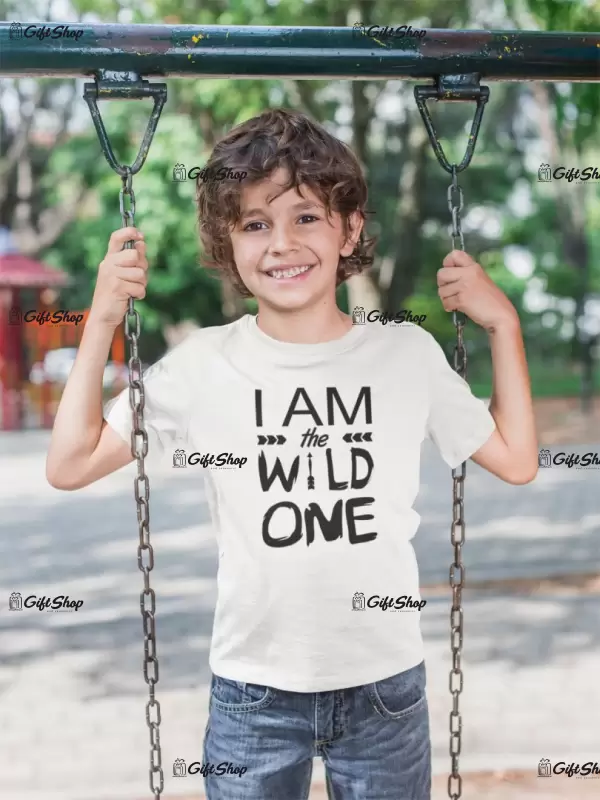 Wild i am the wild one, tricou cu mesaj b