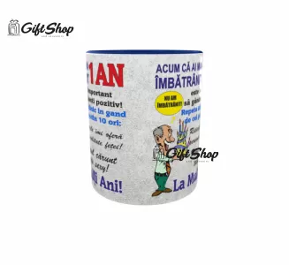 Cana personalizata gift shop, ACUM CA AI MAI IMBATRANIT 1 AN, model 1, din ceramica, 330ml