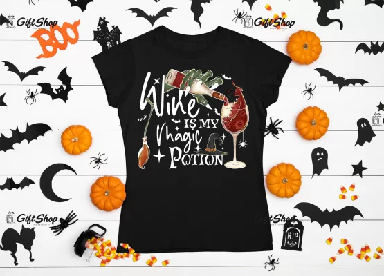Wine is my magic potion, tricou cu mesaj