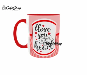 I LOVE YOU WITH ALL MY HEART  - Cana Ceramica Cod produs: CGS1140