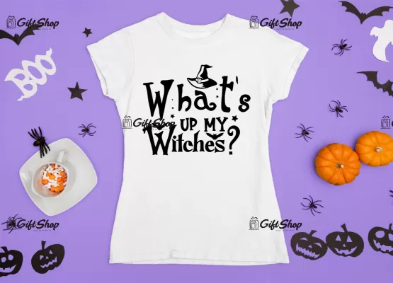 What`s up my witches? , tricou cu mesaj