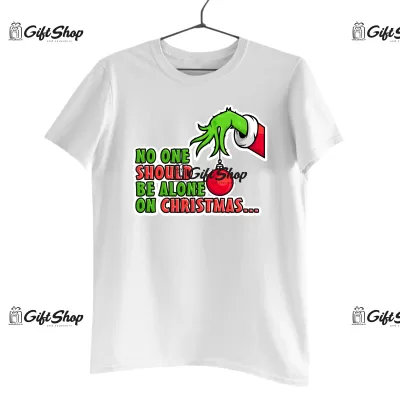 NO ONE SHOULD BE ALONE ON CHRISTMAS...  -   Tricou Personalizat
