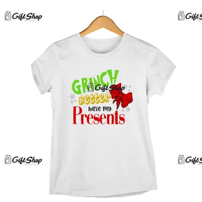 Grinch better have my presents  -   tricou personalizat