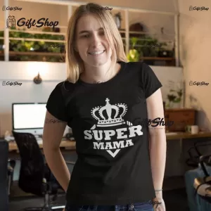 Super Mama - Tricou Personalizat