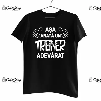 ASA ARATA UN TREINER ADEVARAT - Tricou Personalizat