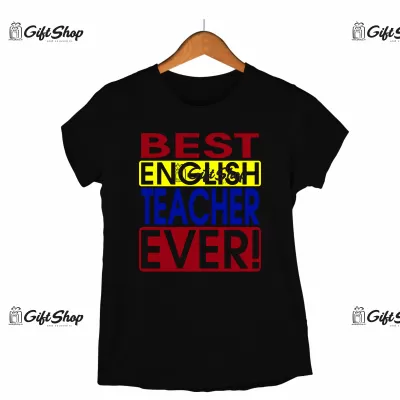 BEST ENGLISH TECHER EVER  - Tricou Personalizat