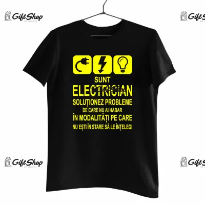 Sunt electrician solutionez probleme , tricou cu mesaj