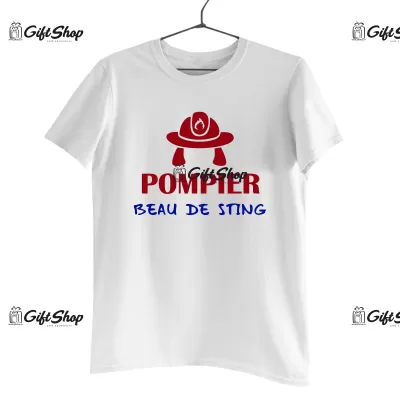 Pompier beau de sting, tricou cu mesaj.
