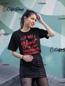 I`m not short ..., tricou cu mesaj