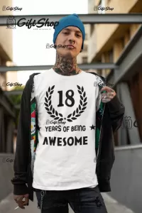 18 Years Of Being Awesome - Tricou Personalizat B - SE POATE SCHIMBA ANUL