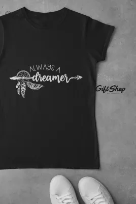 Always a dreamer - tricou personalizat