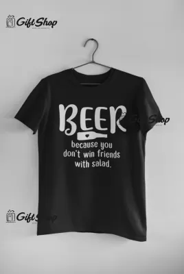 Beer Because You... - Tricou Personalizat